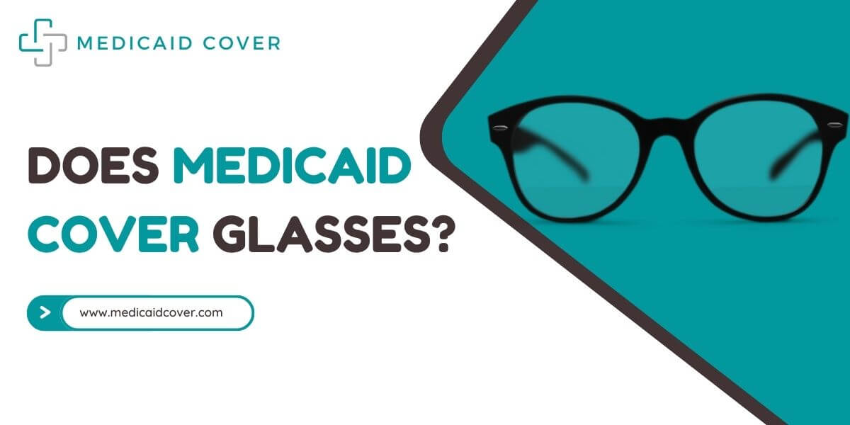 Does Medicaid Cover Glasses