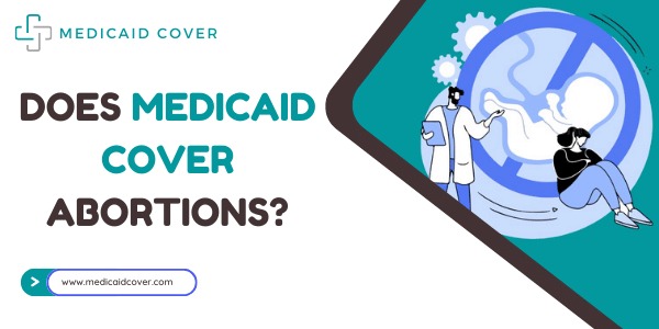 Does medicaid cover abortions