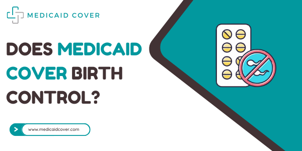 Does medicaid cover birth control