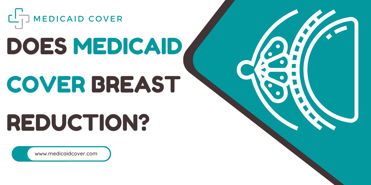 Does medicaid cover breast reduction