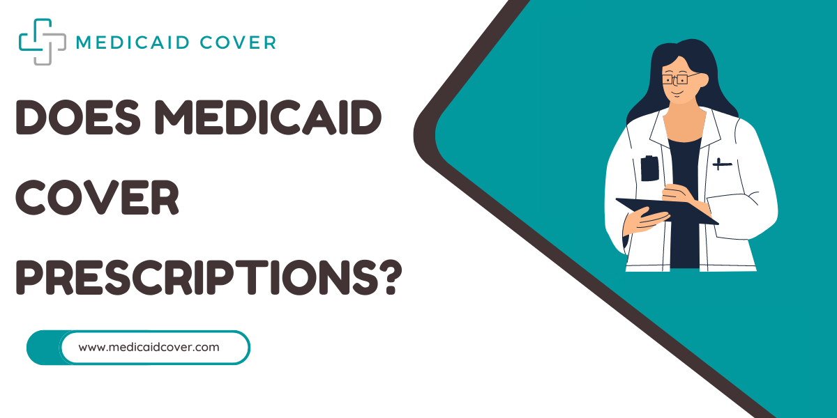 Does medicaid cover prescriptions